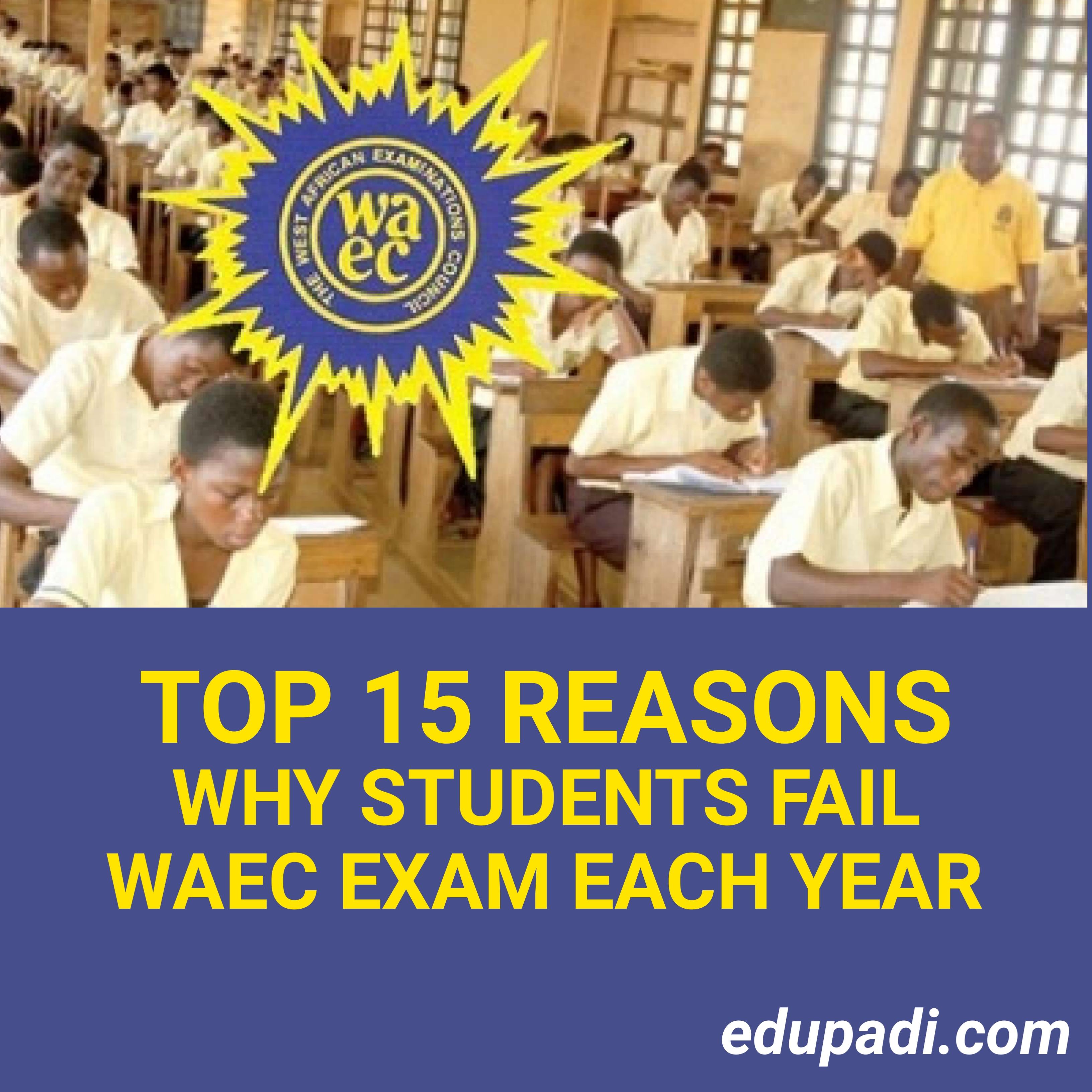 Cover Image for Top 15 Reasons Why Students Fail WAEC Exam
