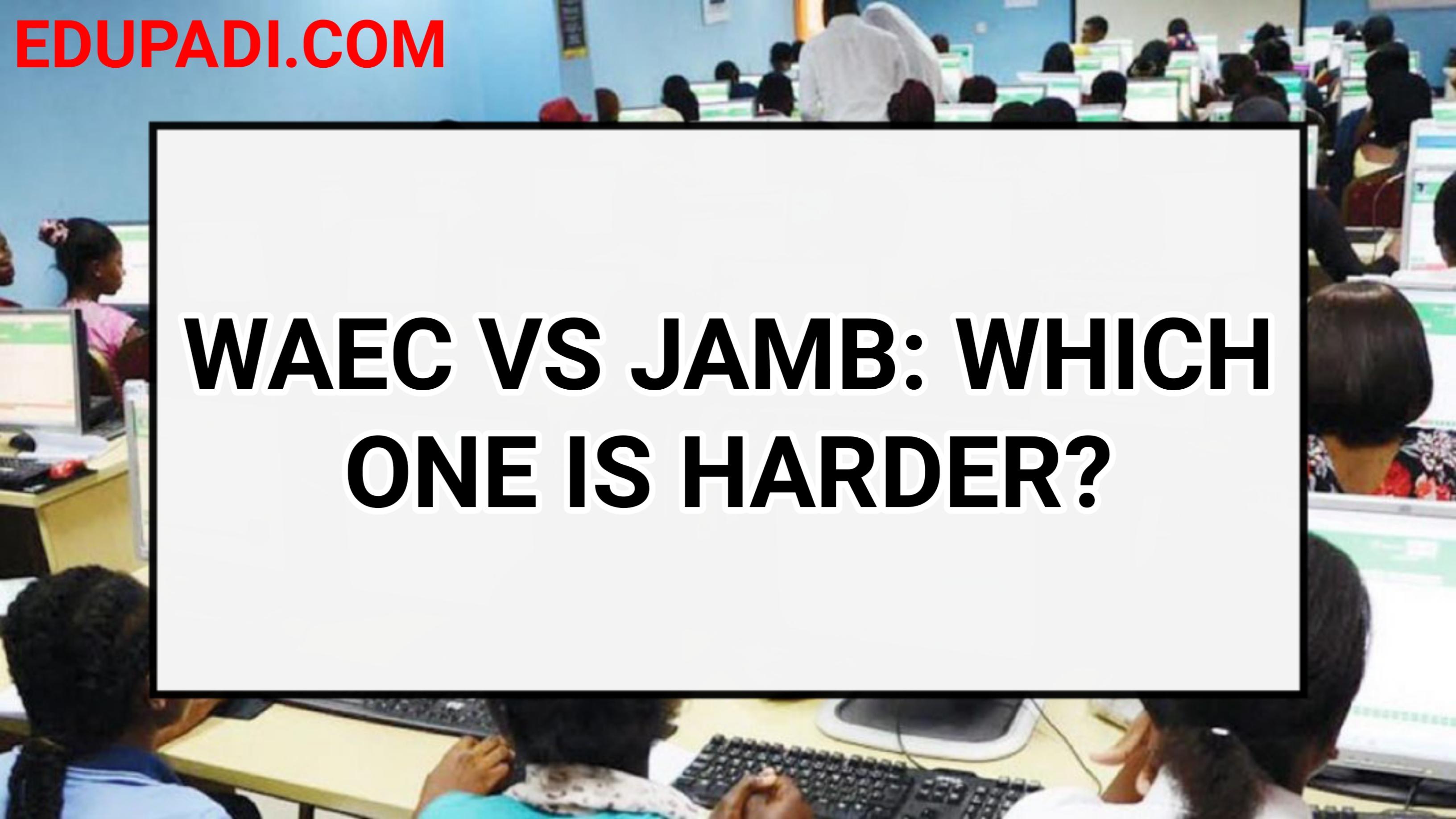 Cover Image for WAEC And JAMB: Which One Is Harder? Find Out!